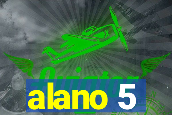 alano 5